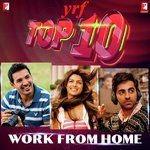 YRF Top 10 - Work From Home - Ronkini Gupta Song Download